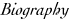 Biography